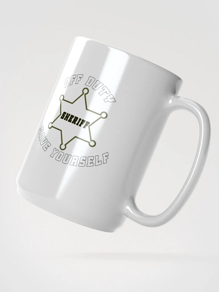 "Off Duty, Save Yourself" Sheriff Coffee Cup product image (2)