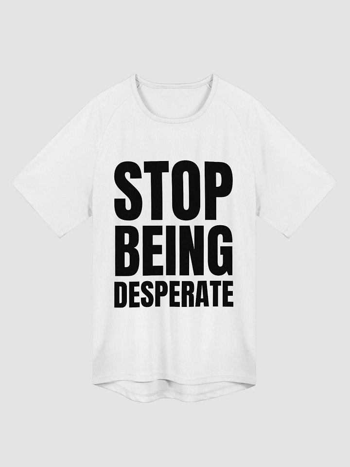 STOP BEING DESPERATE Unisex Sports Jersey product image (1)