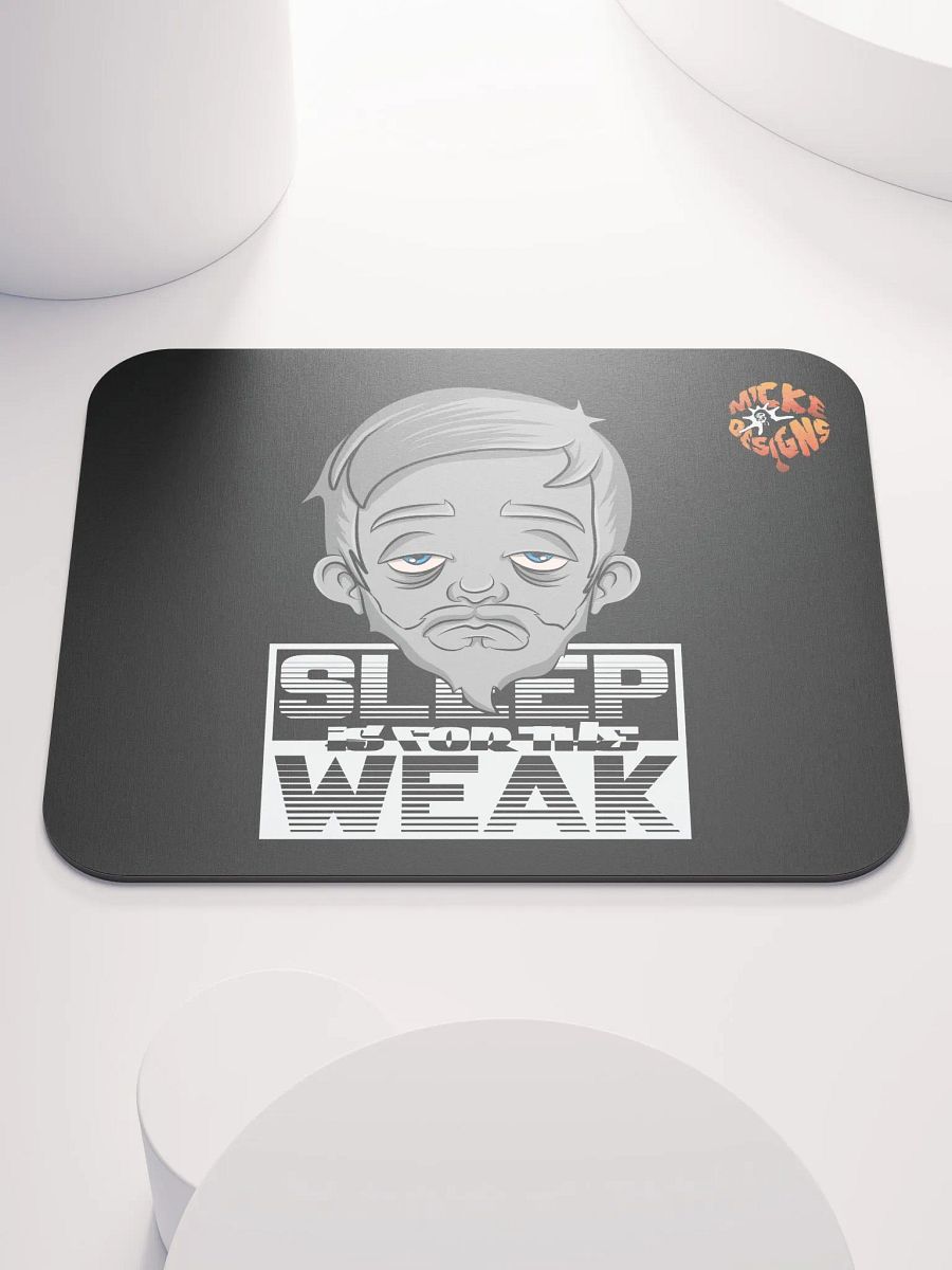 "Sleep Is for the Weak" Mouse Mat product image (3)