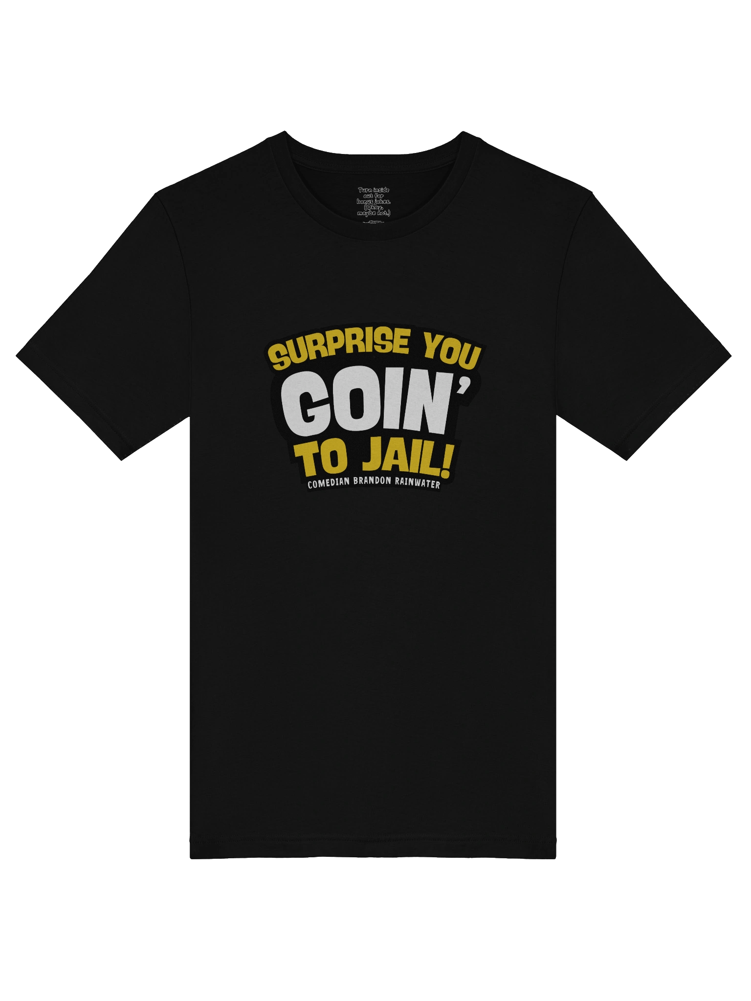Surprise, you goin' to jail! Shirt product image (38)