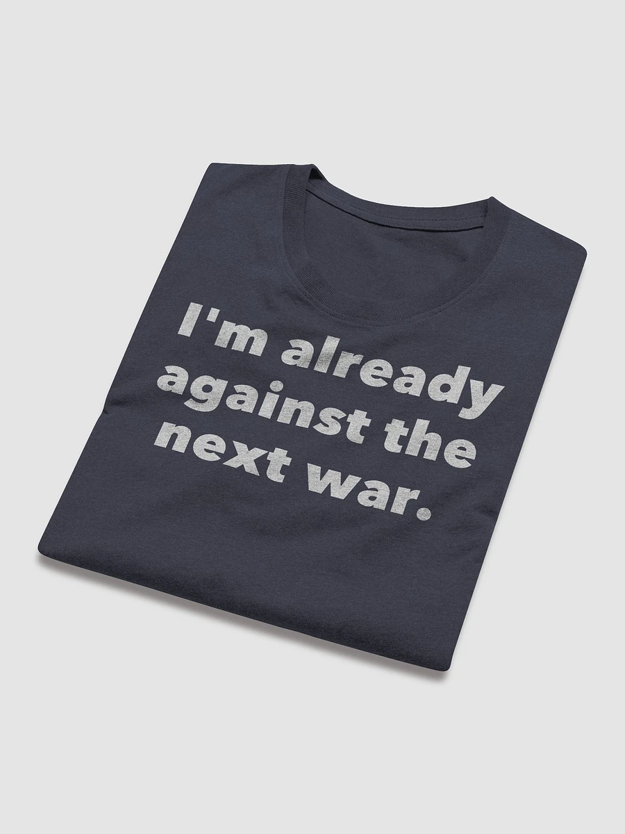 I'm already against the next war. product image (7)