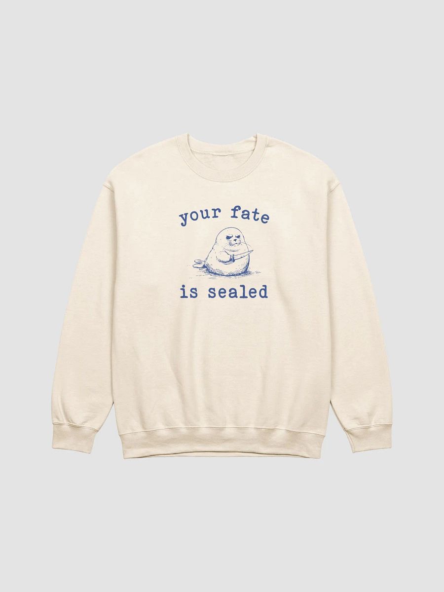 Your fate is sealed Crewneck product image (1)
