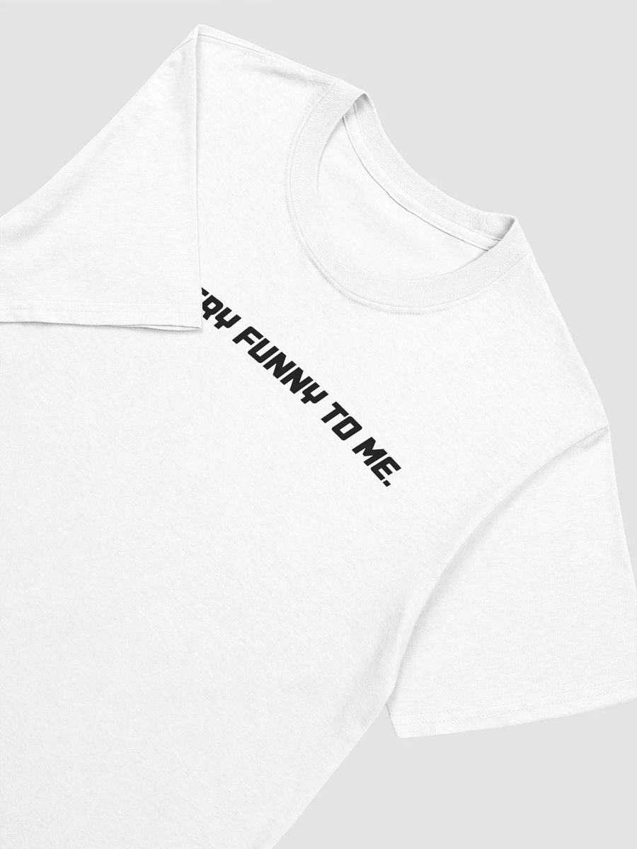 Very Funny To Me Tee product image (3)