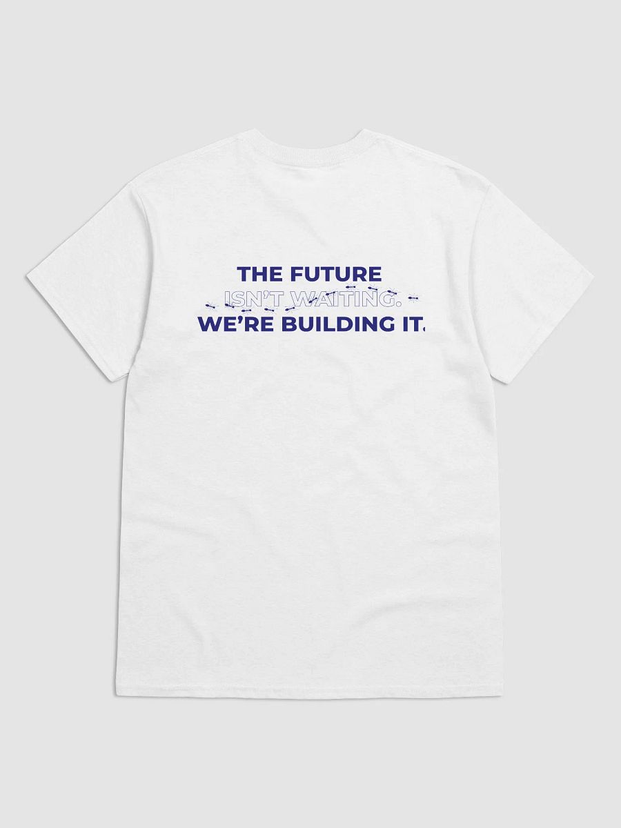 Limited Edition SERH🐜. "We're Building It" T-Shirt product image (1)