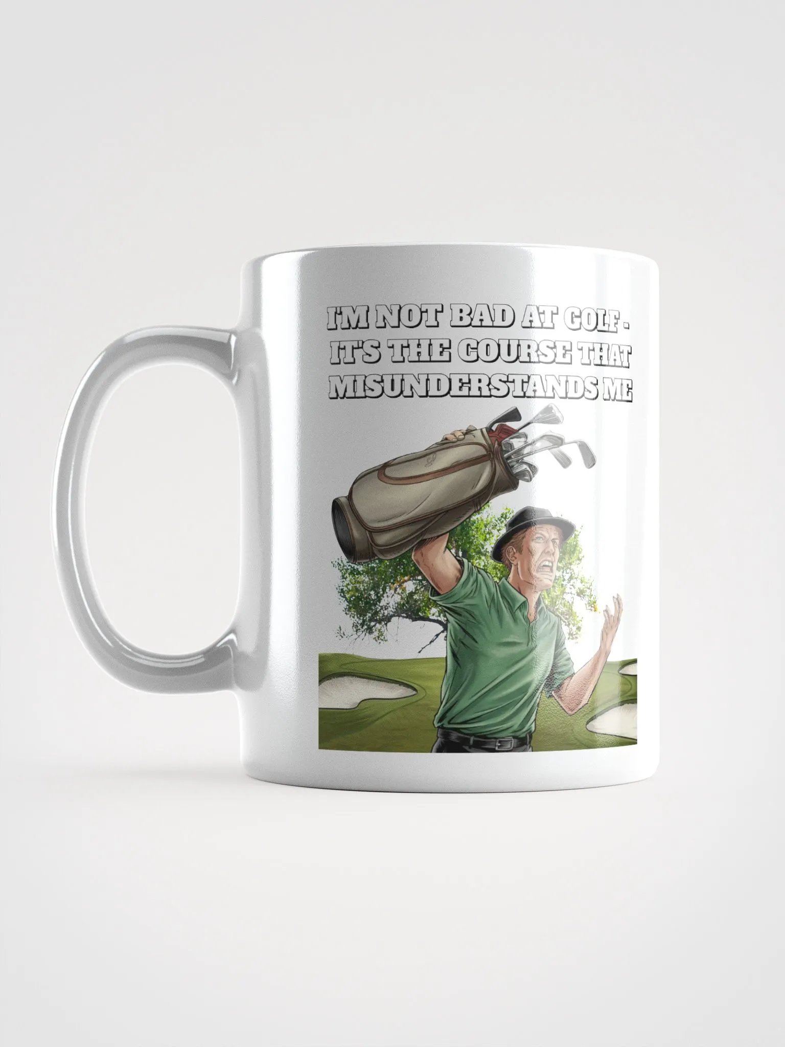 I'm Not Bad At Golf - It's The Course That Misunderstands Me White Mug product image (16)