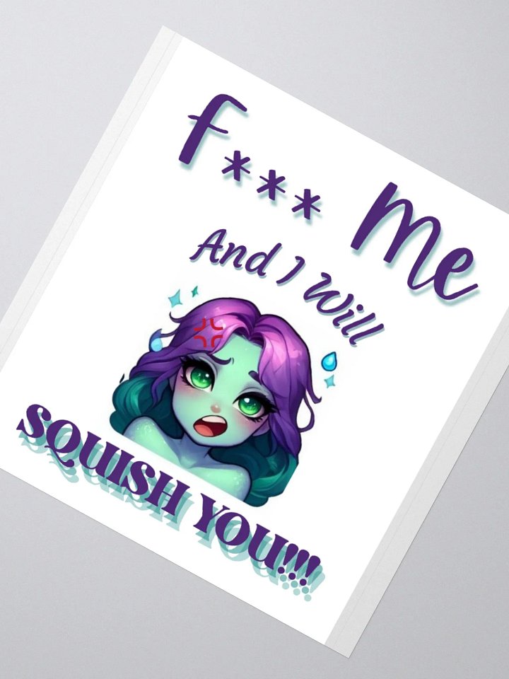 F*** Me, and I will Squish You! product image (2)