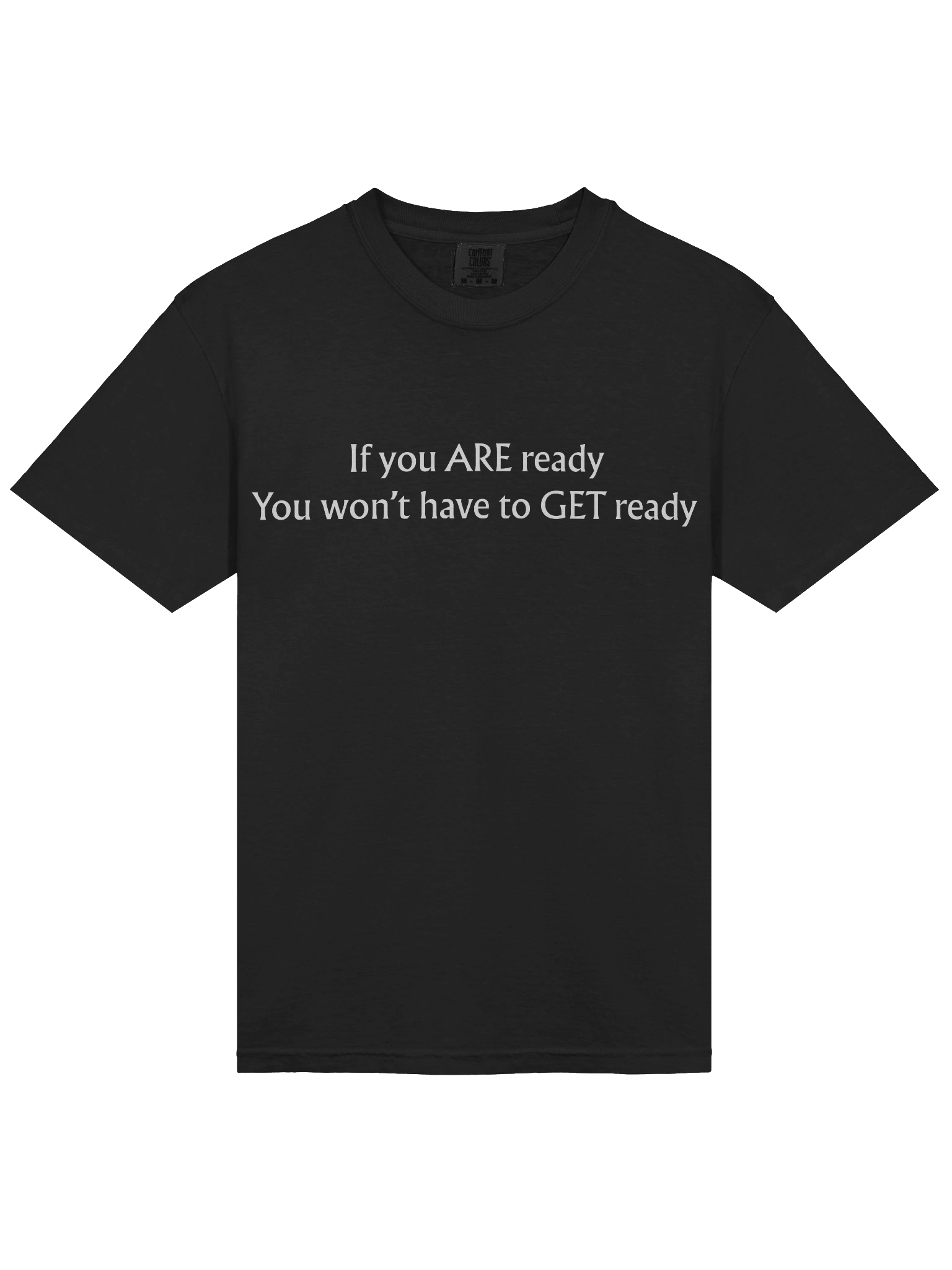 If you ARE Ready T-Shirt product image (18)