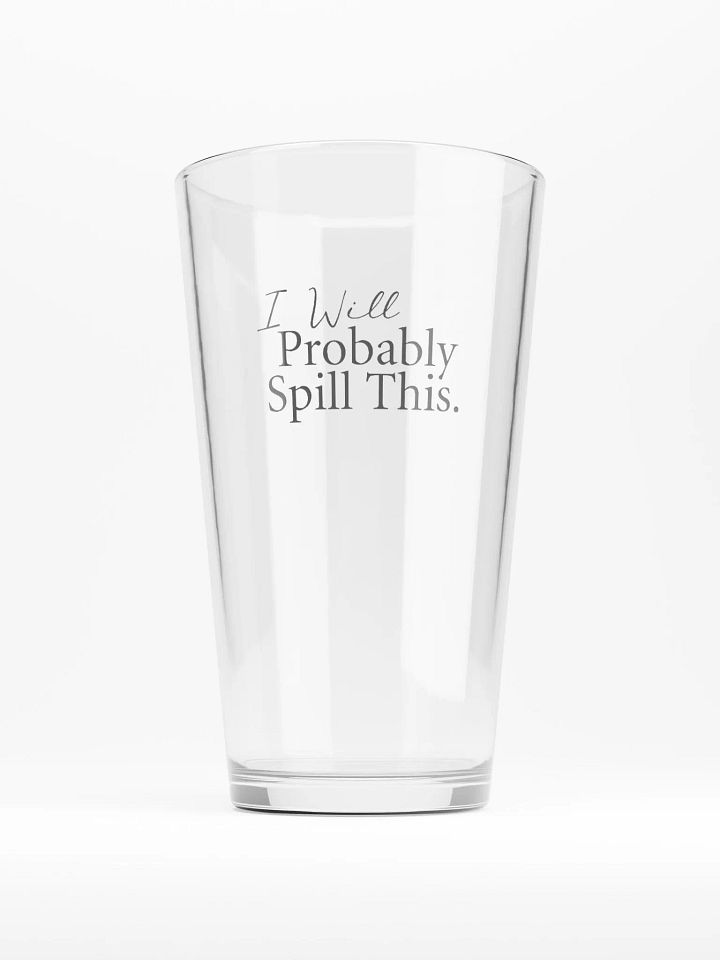 Pint Glass - I Will Probably Spill This product image (1)