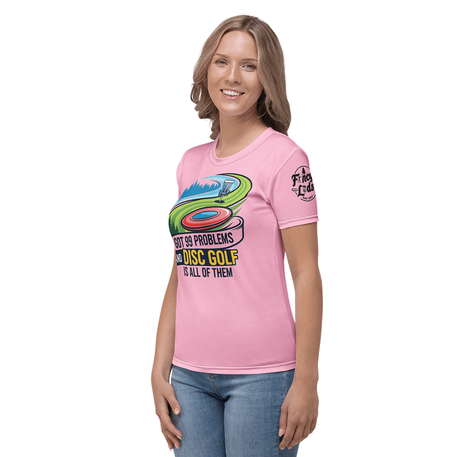 Fancy Lads Women's Pink T-shirt "I Got 99 Problems And Disc Golf Is All Of Them" product image (3)
