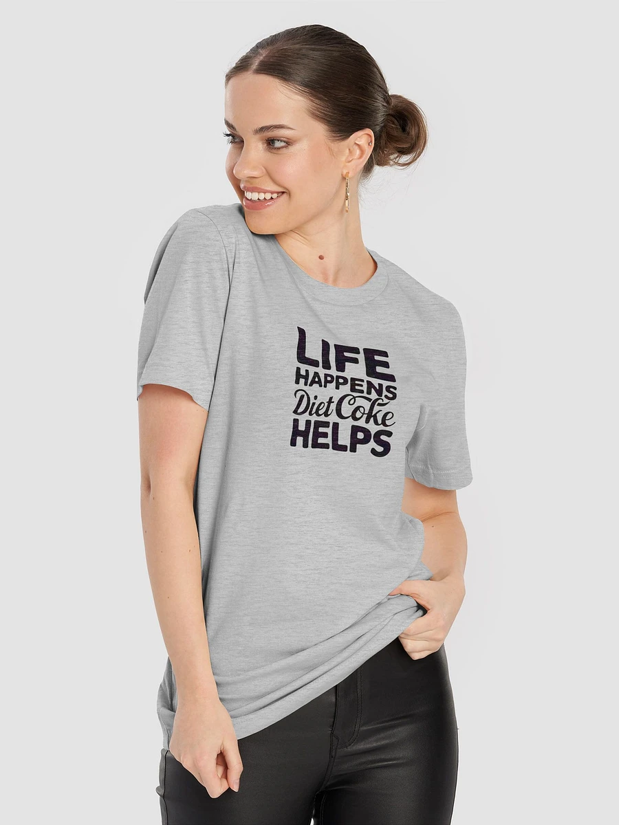 LIFE HAPPENS Diet Coke HELPS T-Shirt product image (8)