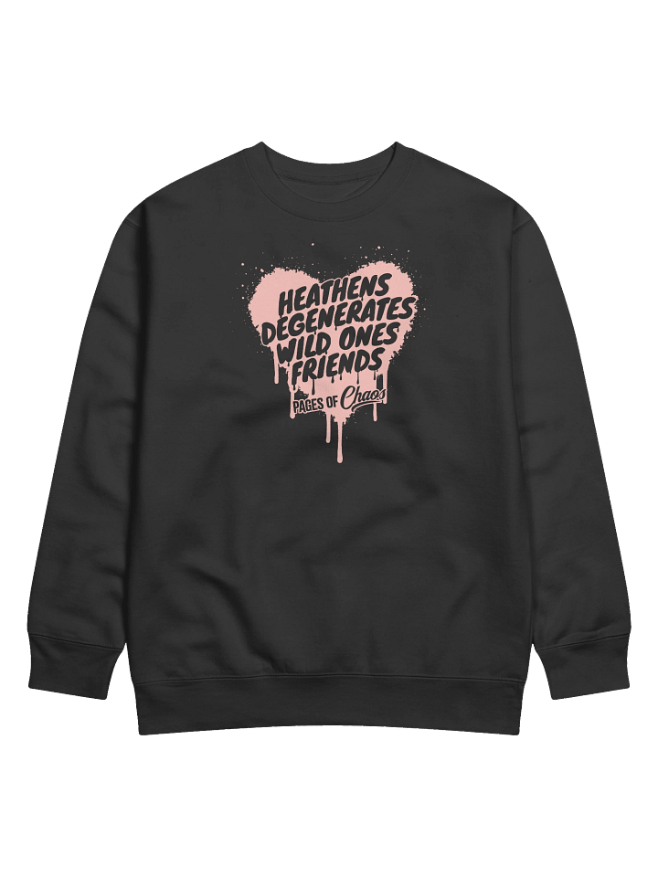 Heathens, Degenerates, Wild Ones, and Friends Sweatshirt (Pink Text) product image (1)