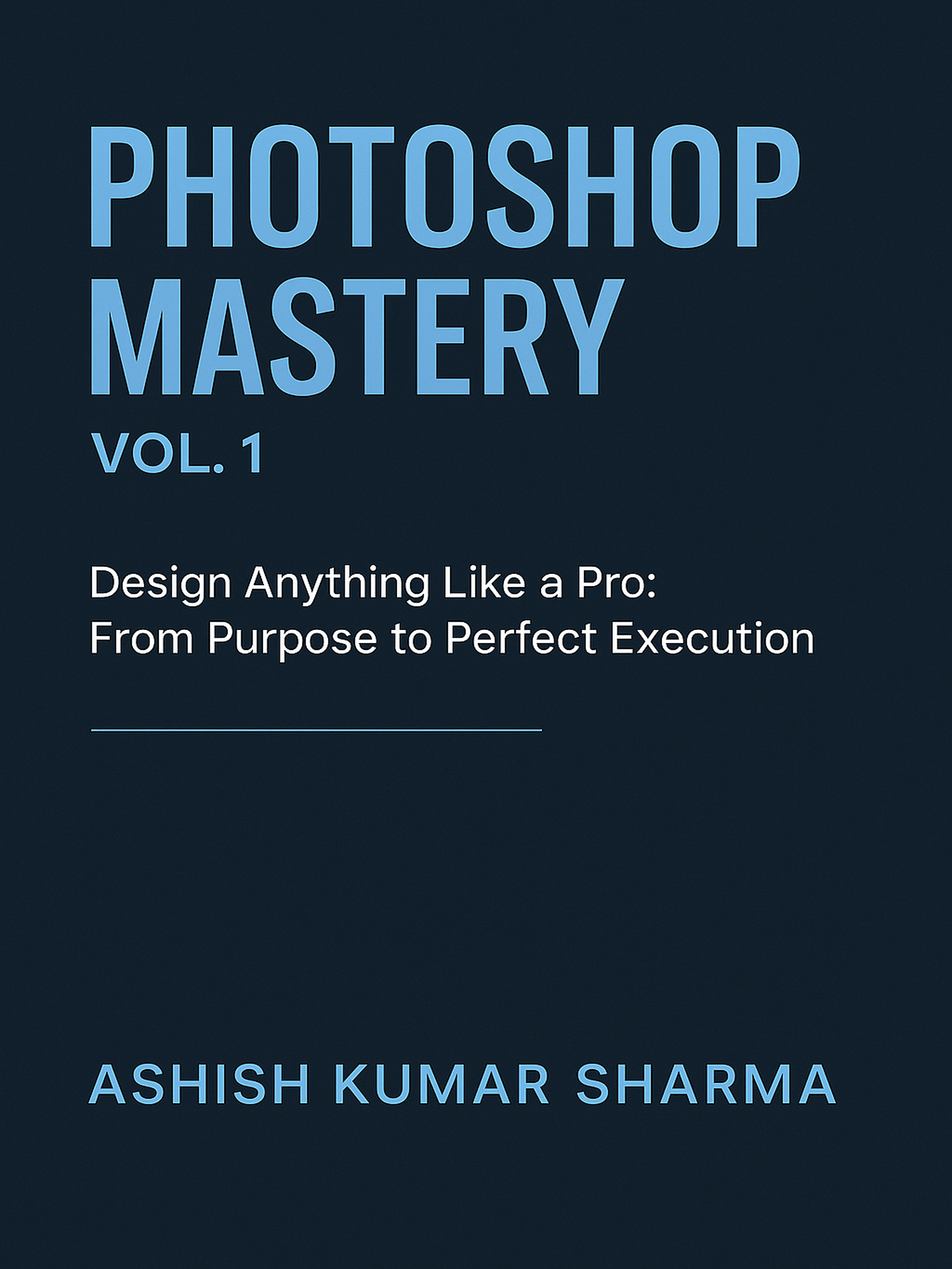 Photoshop Mastery Vol. 1 – Design Anything Like a Pro product image (1)