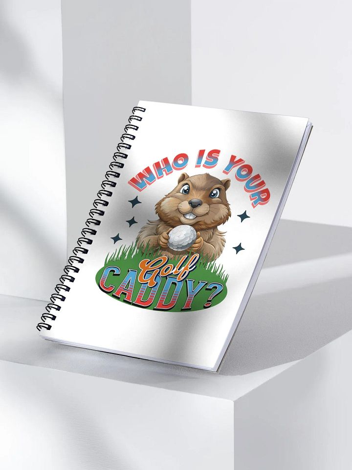Who is Your Golf Caddy? Spiral Notebook product image (2)