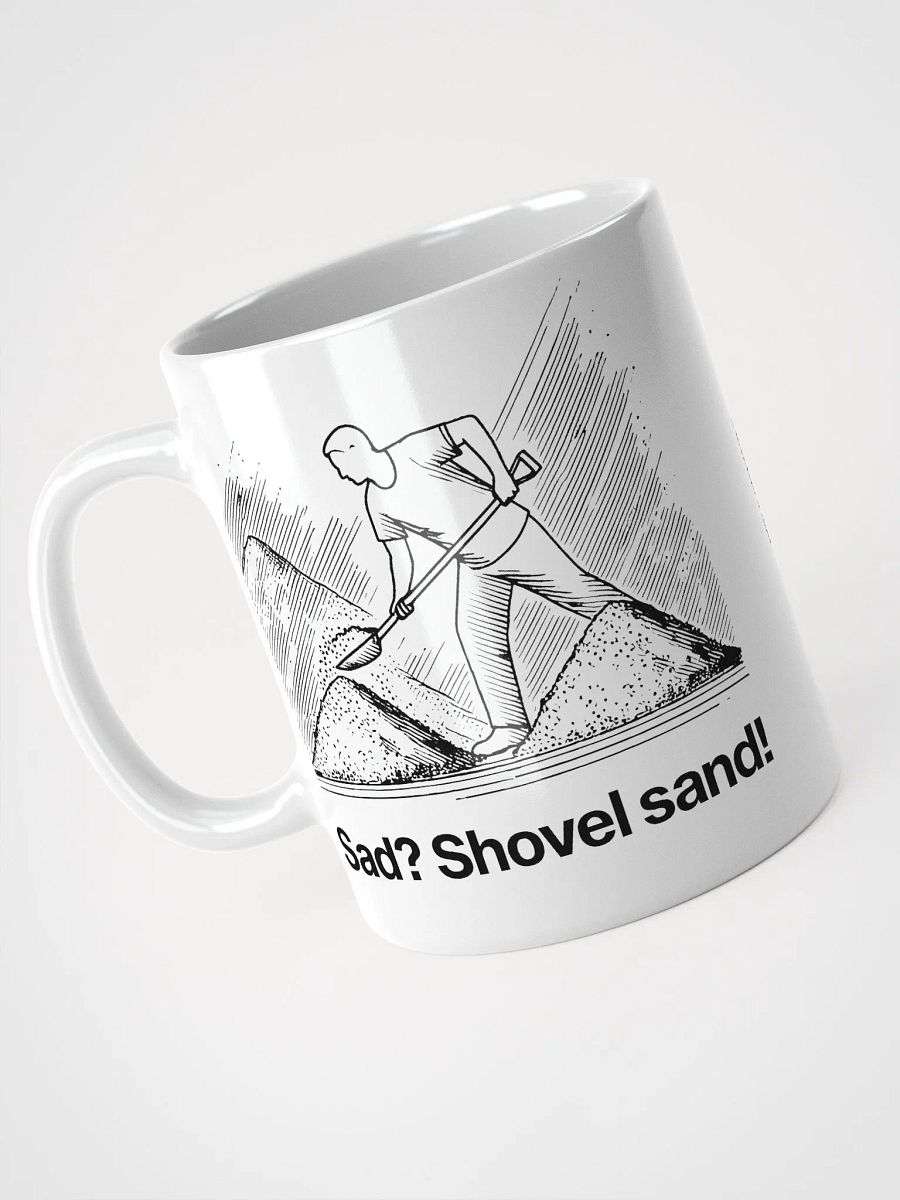 sad? shovel sand! (by @levelsio's dad) mug - 100% ceramic product image (6)