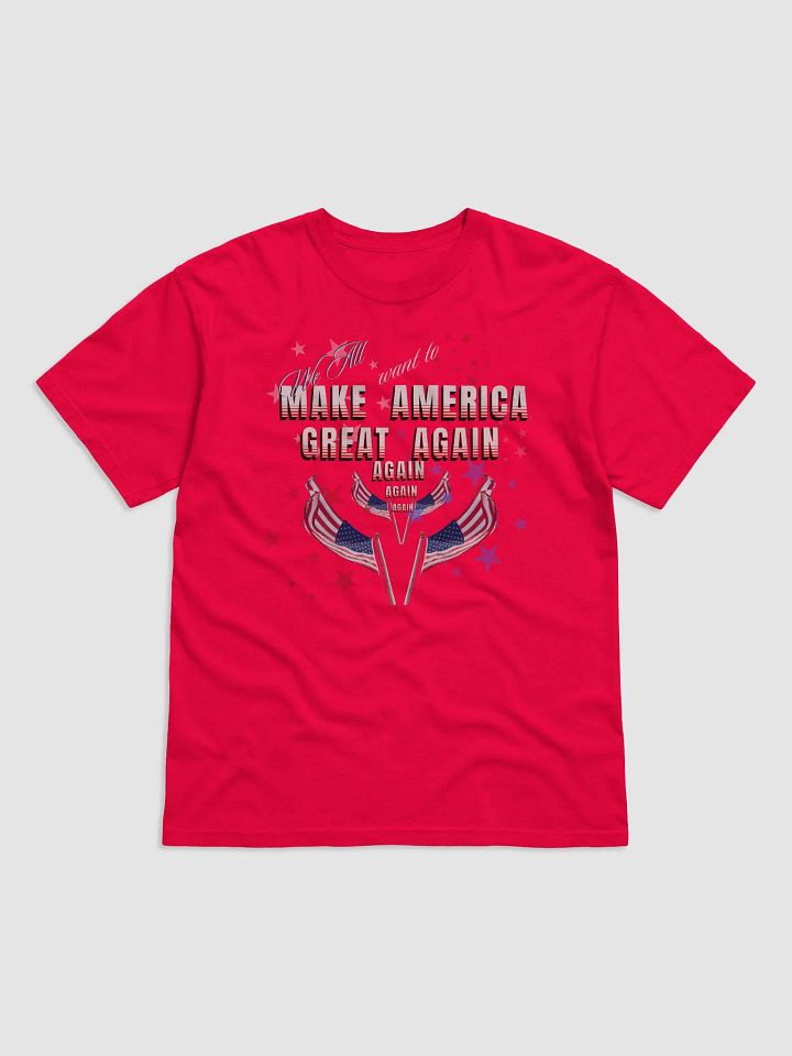 Maga t shirts We all want to  Make America Great again 100% cotton product image (1)