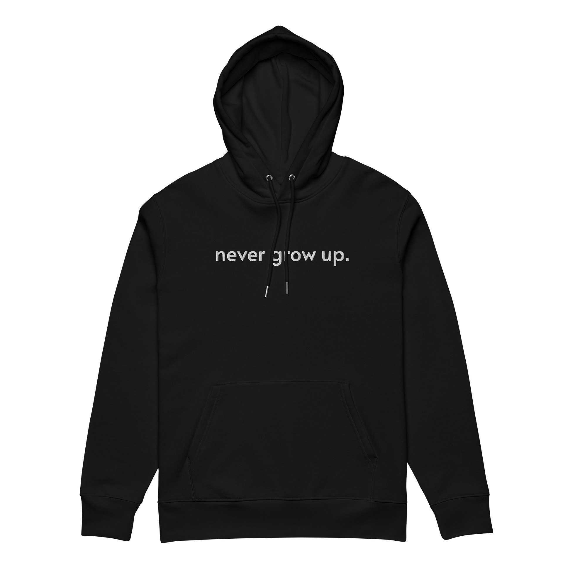 "never grow up." Embroidered Hoodie w/ white text - 100% Organic Cotton product image (1)