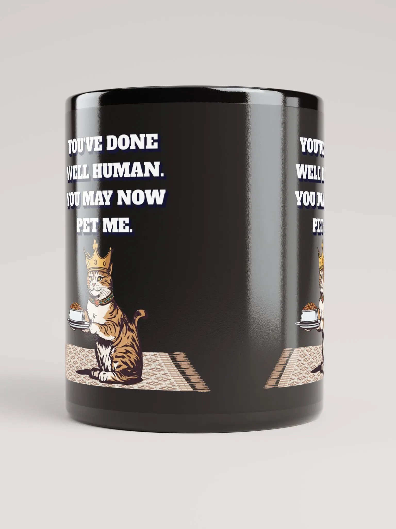You've Done Well Human. You May Now Pet Me. product image (9)