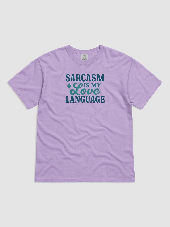 Sarcasm Is My Love Language Tee product image (9)