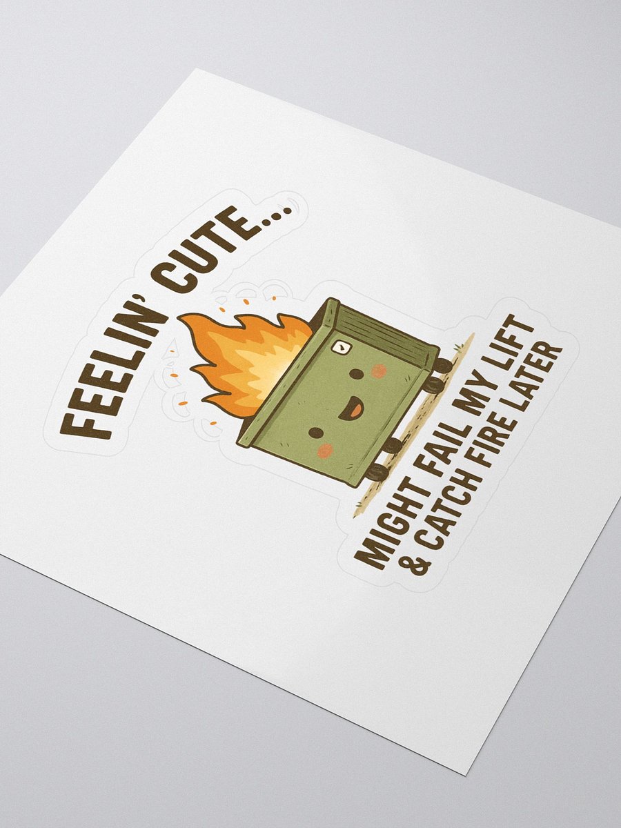 Feelin' Cute Dumpster Fire Sticker product image (3)