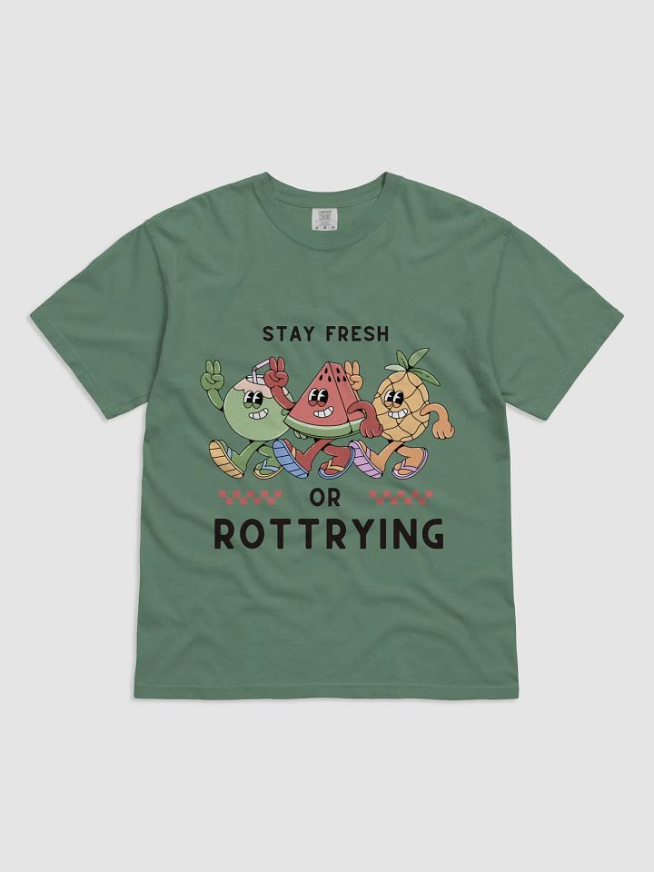 Stay Fresh or Rot Trying – Funny Fruit Squad Tee product image (1)