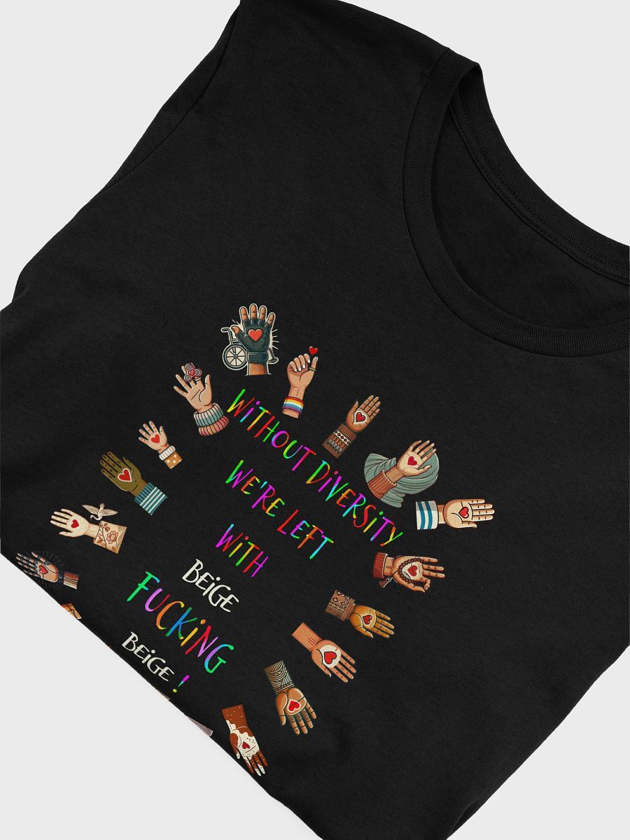 Without Diversity We're Left With Beige Fucking Beige Tee product image (5)
