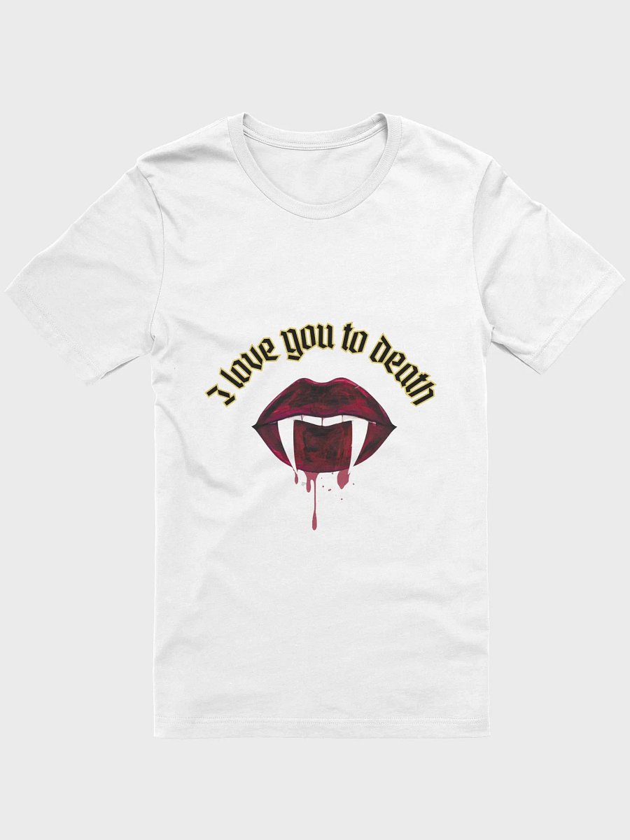 I Love You To Death Supersoft T-Shirt product image (1)