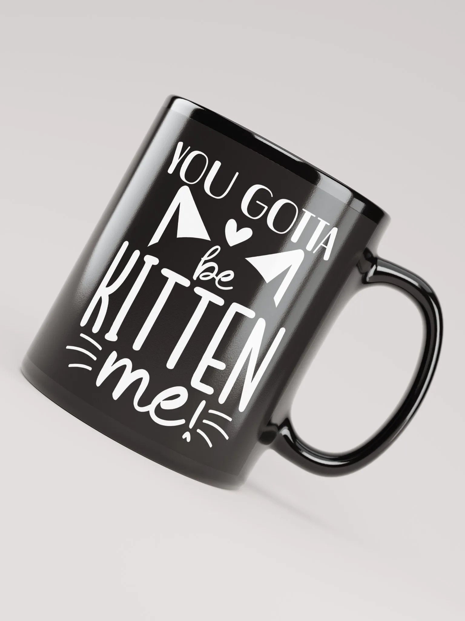You Gotta Be Kitten Me Mug product image (8)