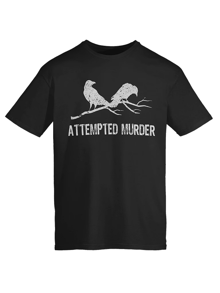 Attempted Murder Two Crows Funny Bird Pun Meme T-Shirt 1BK2 product image (1)