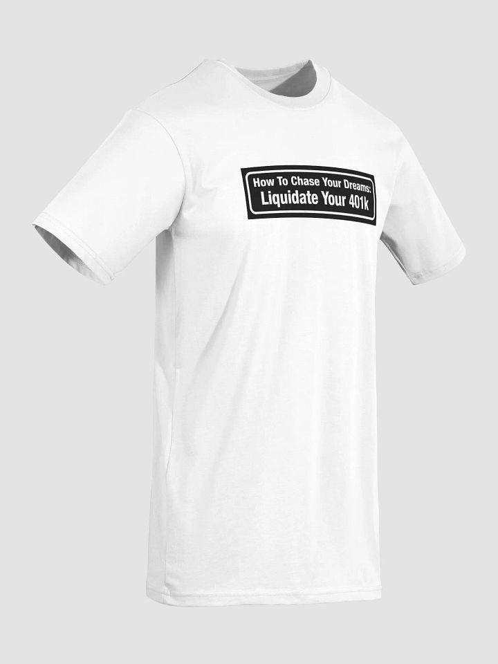 Liquidate Your 401k T-Shirt product image (56)