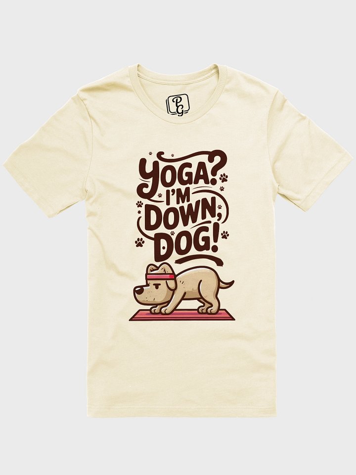 Yoga? I'm Down Dog! – Funny Dog Yoga Tee for Pet Lovers & Fitness Enthusiasts T-Shirt product image (1)