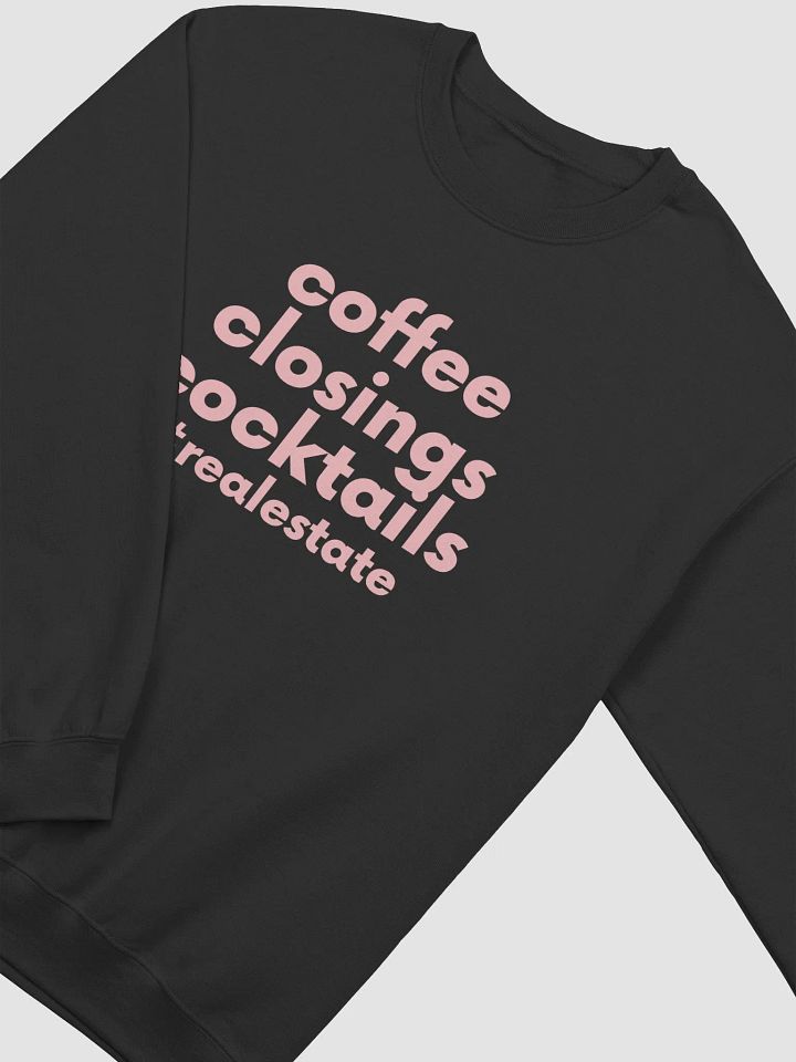 Coffee, Closings, Cocktails - Sweatshirt product image (13)