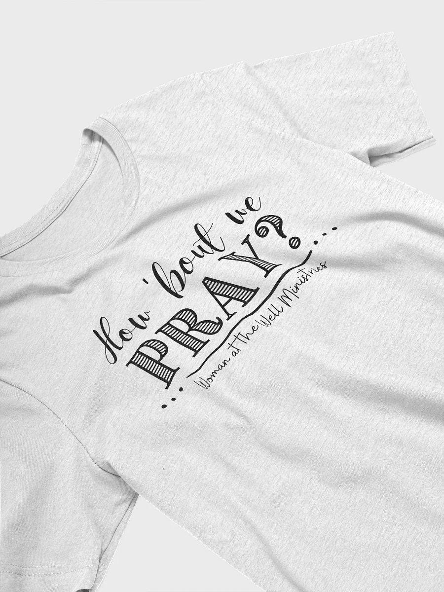 How 'bout we pray? T-Shirt product image (24)