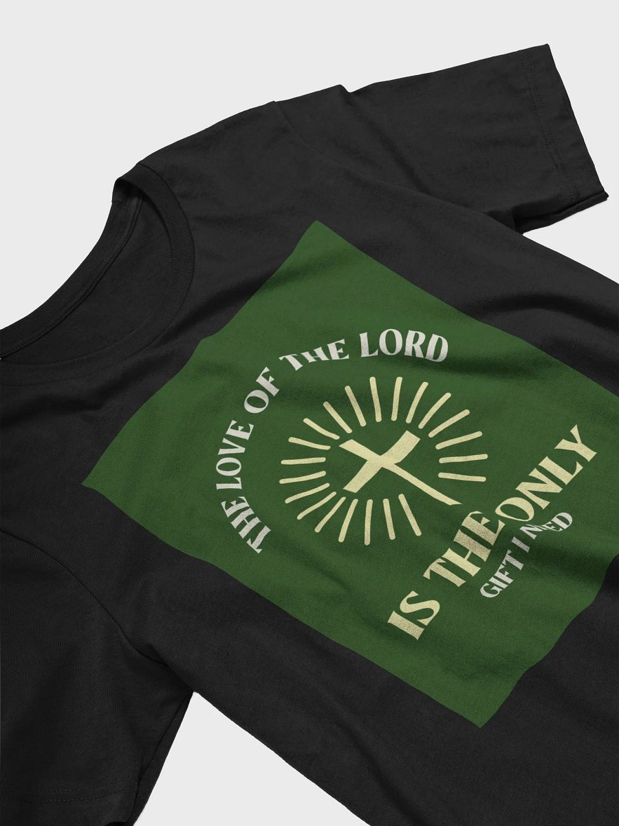 The Love Of The Lord Is The Only Gift I Need TShirt product image (3)