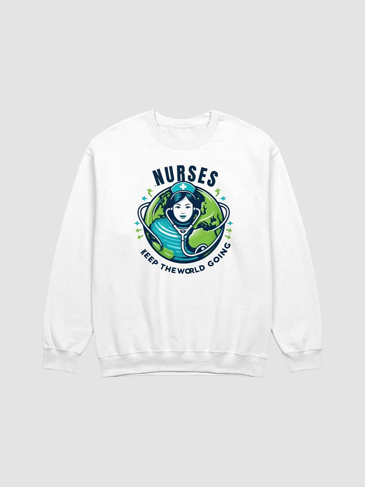 Nurses Keep the World Going Sweatshirt product image (3)