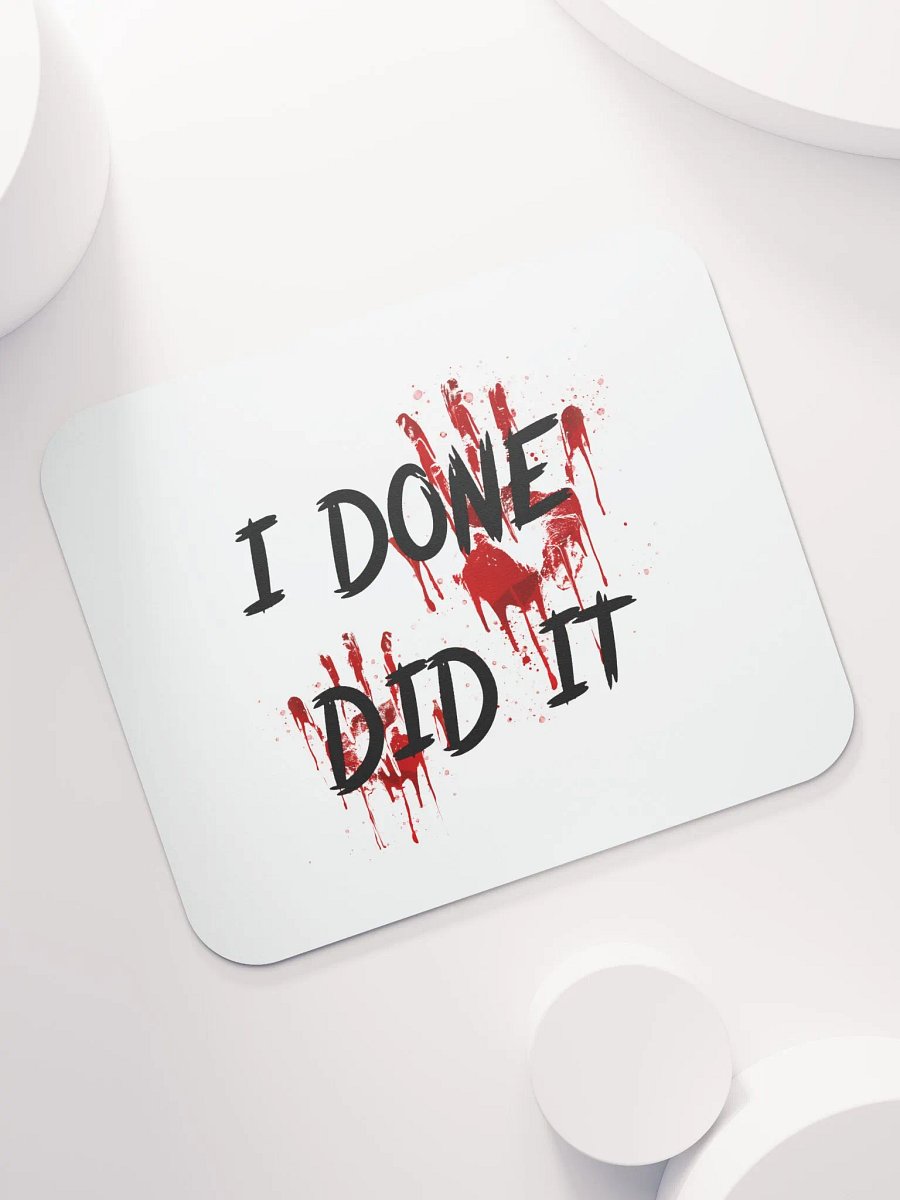 I Done Did It Mousepad product image (7)