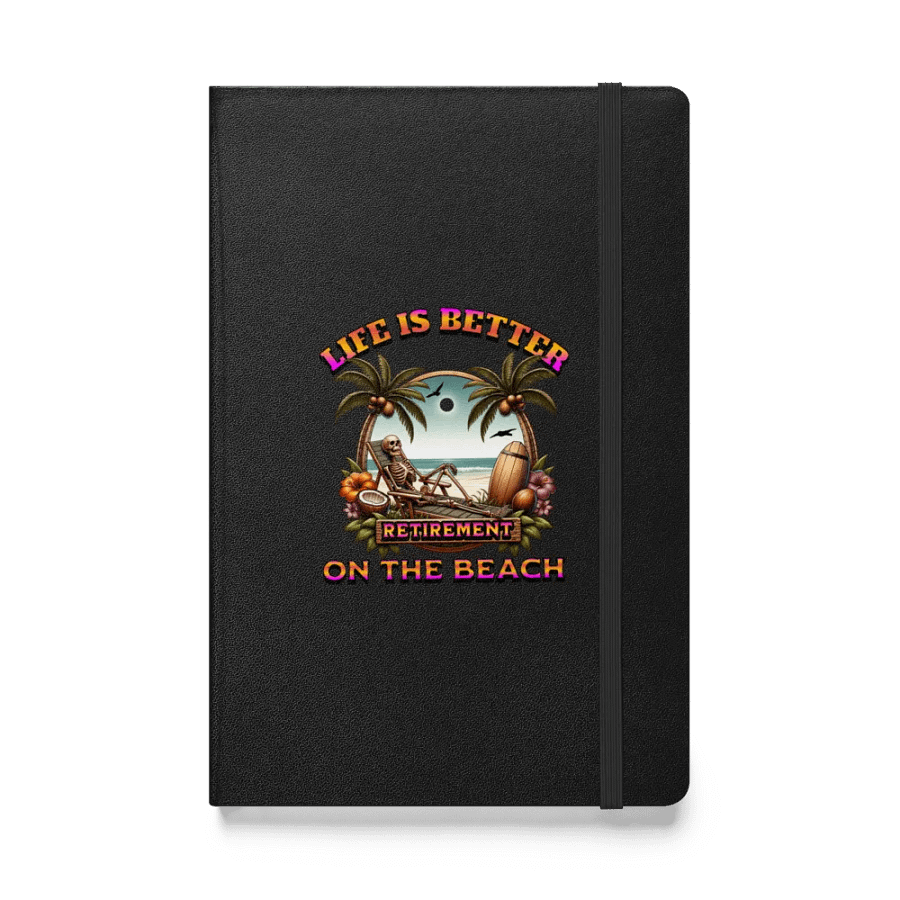 Life Is Better On The Beach Retirement Hardcover Journal product image (1)