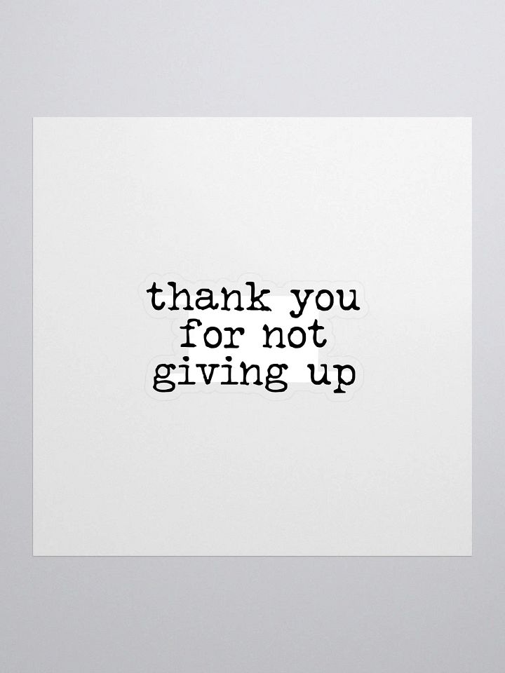 For Not Giving Up Buddie Quote Sticker product image (1)