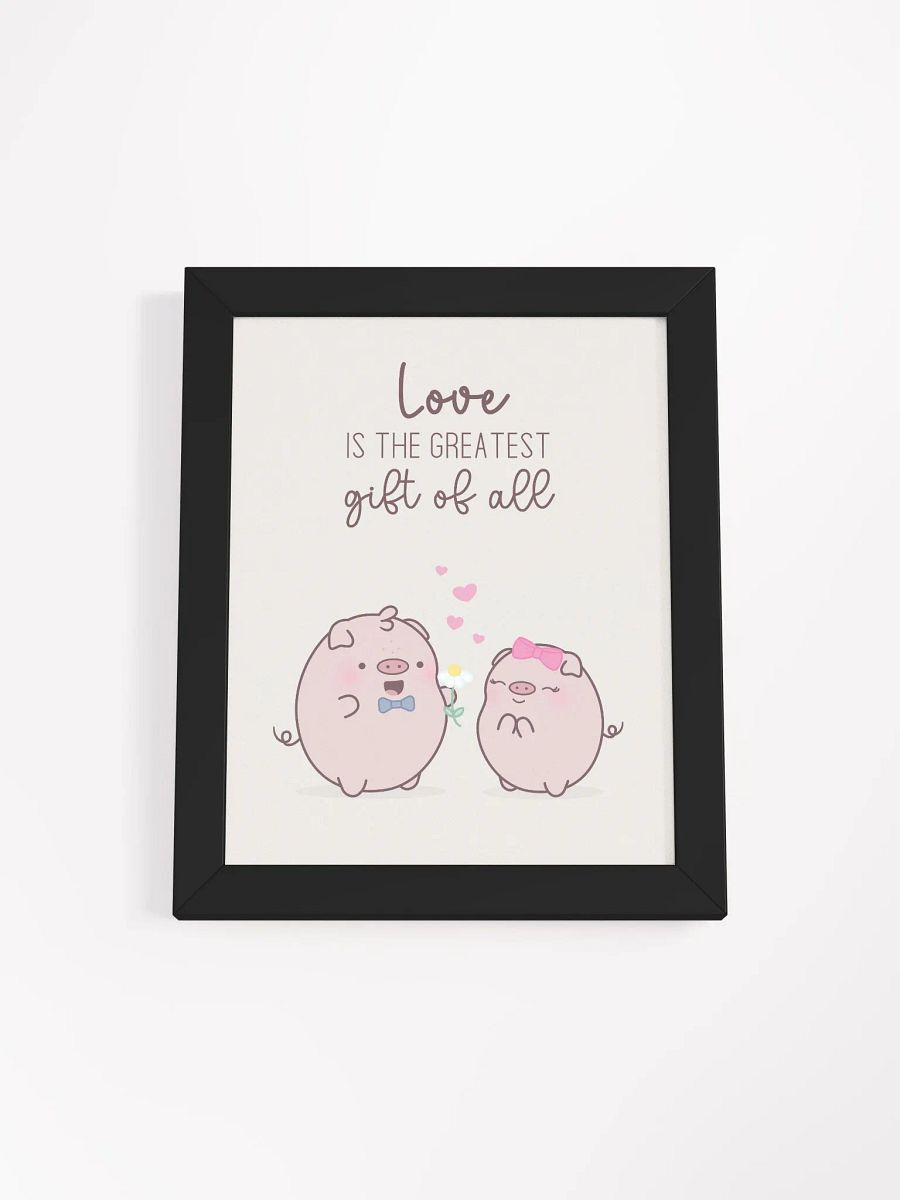 Love is The Greatest Gift of All Framed Wall Art Print product image (2)