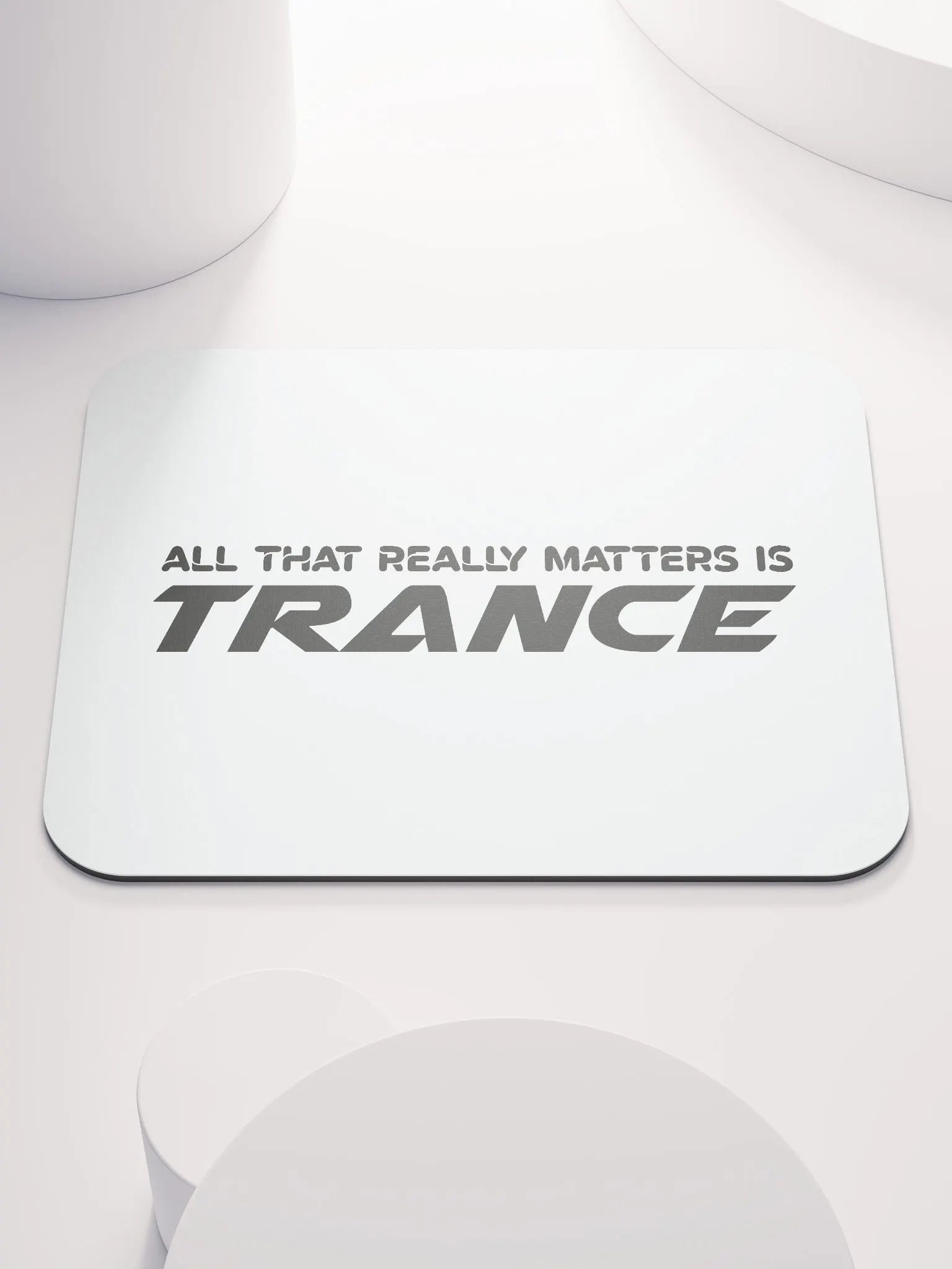 All That Really Matters Is Trance - Mouse Mat product image (1)