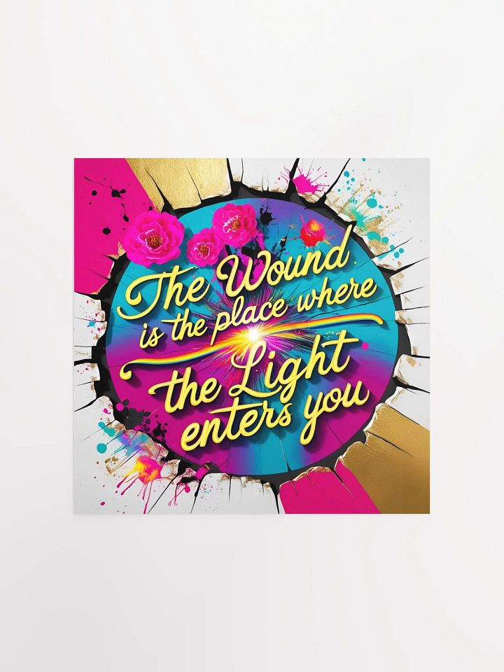 The wound is the place where the Light enters you - Enhanced Matte Paper Poster product image (1)