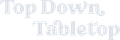 TopDownTabletop