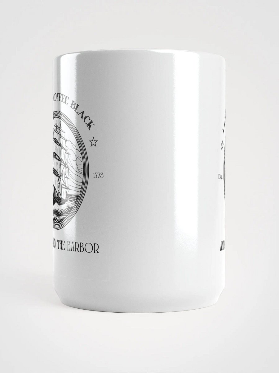 I Like My Coffee Black & My Tea In the Harbor - Patriotic 1776 Colonial Mug product image (4)