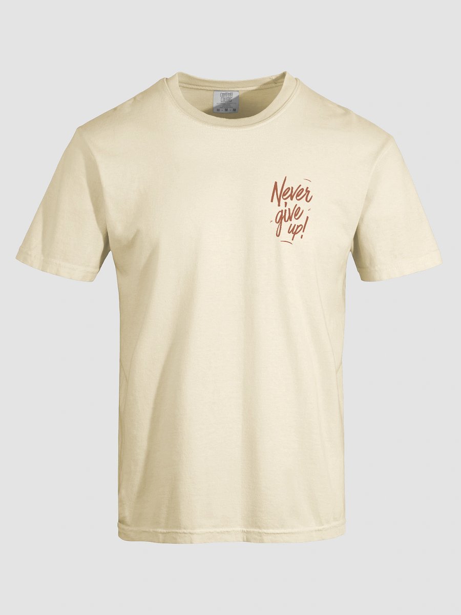 Never Give Up Comfort T-shirt product image (5)