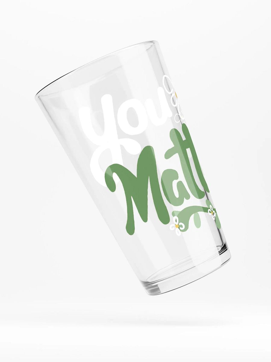 You Matter Flower Pint Glass product image (4)