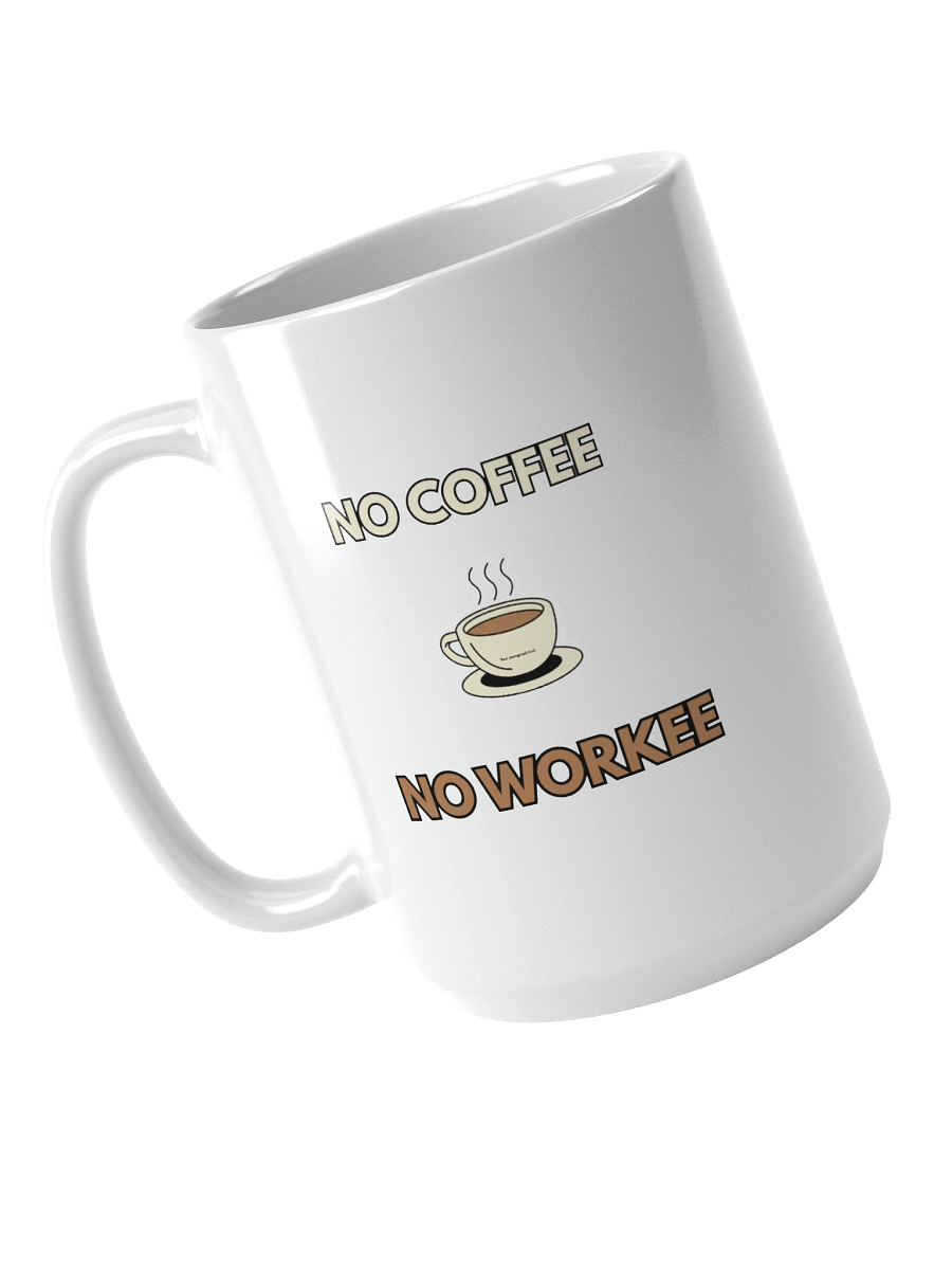 No Coffee No Workee Mug product image (4)