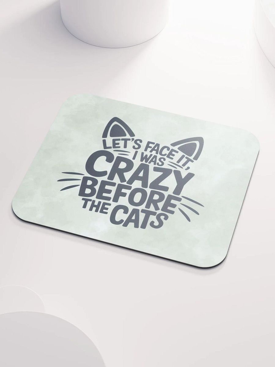 "I was Crazy Before the Cats" Green Mouse Pad product image (4)