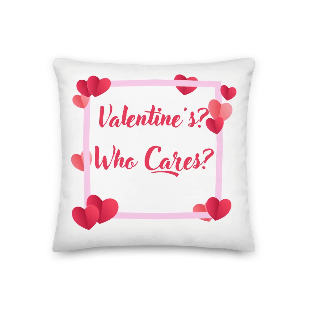 Valentine's? Who Cares? Pillow product image (1)