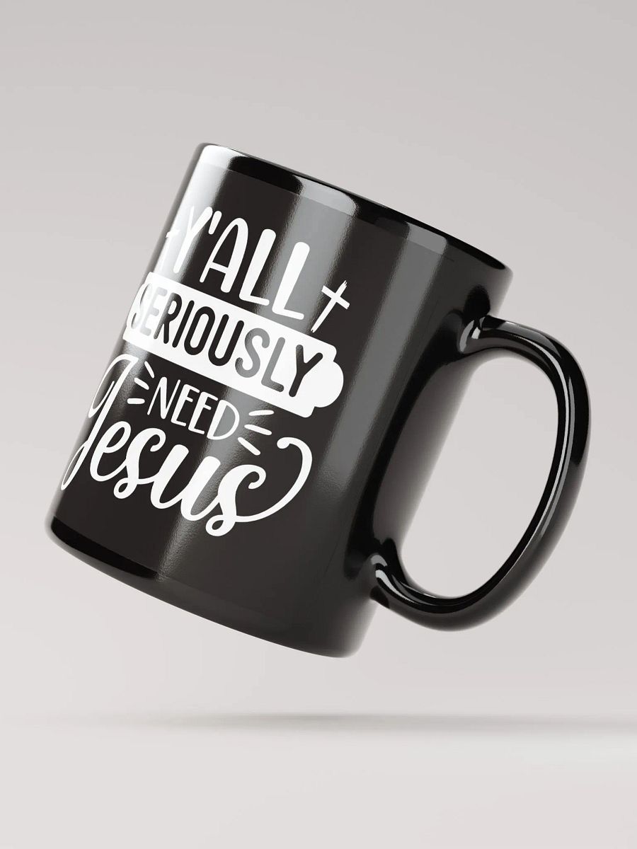 Y'all Seriously Need Jesus Mug product image (3)
