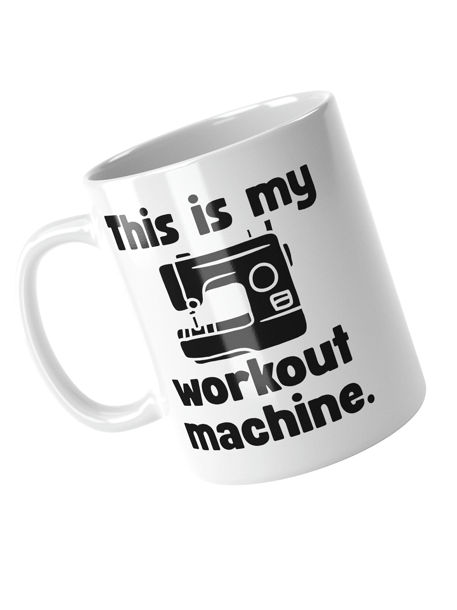 This Is My Workout Machine | Crafter's Gift - White Ceramic Mug (Black Text) product image (7)