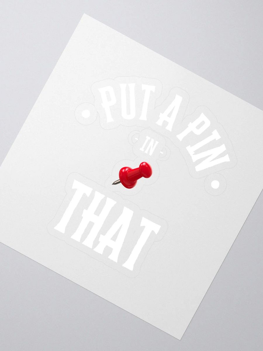 Put A Pin In That Sticker product image (2)